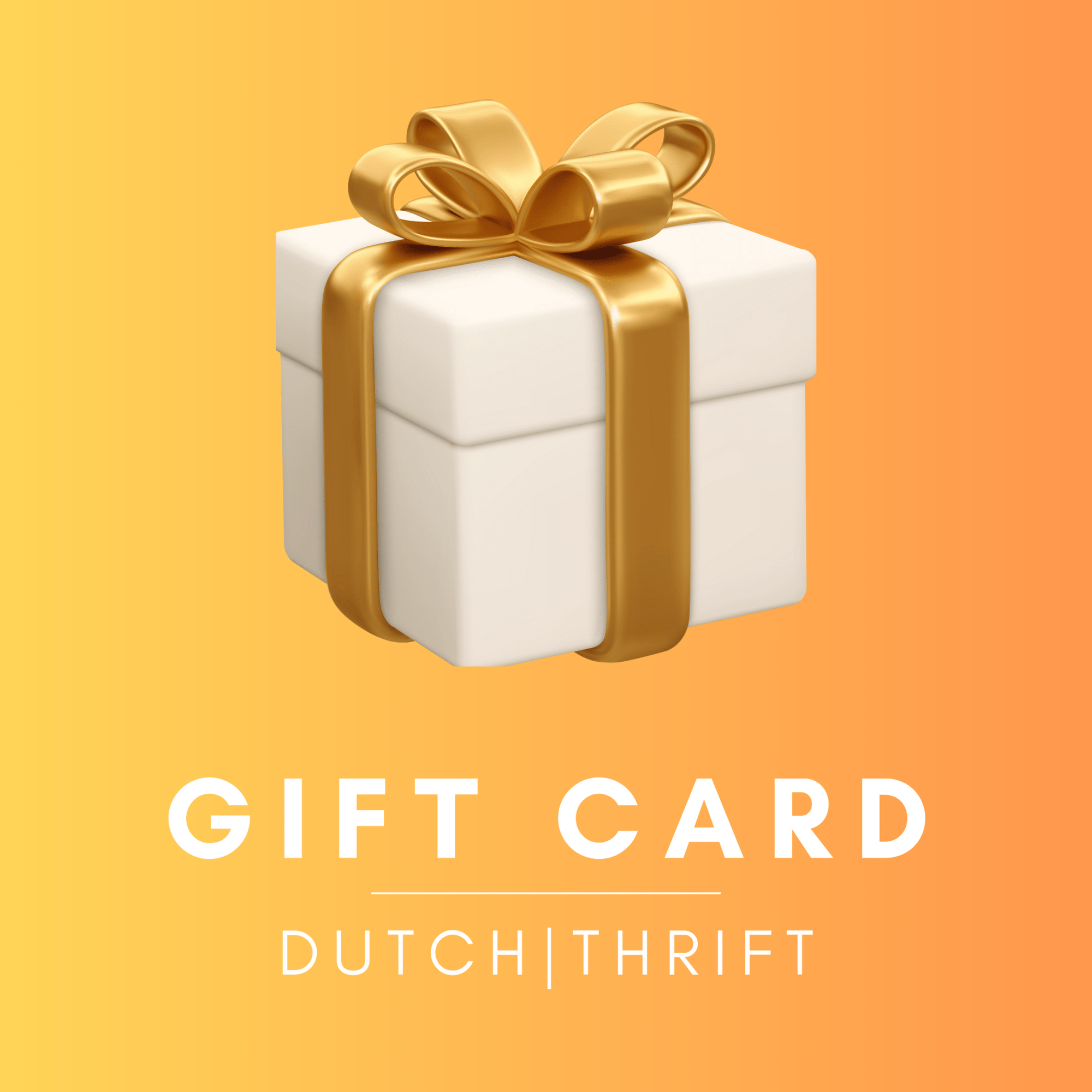 🎁 DutchThrift Gift Card - Dutch|Thrift